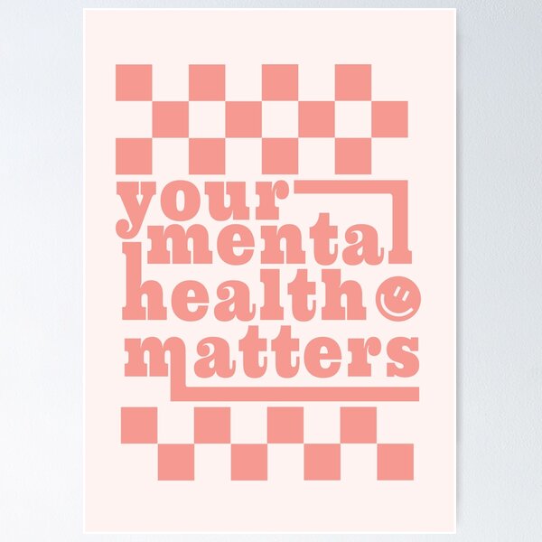 Your Mental Health Matters Art Print Poster
