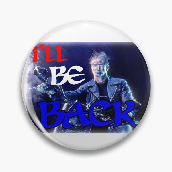 Item preview, Trumpinator, I'll Be Back, Trump2024, funny political design  designed and sold by HazardPaay.