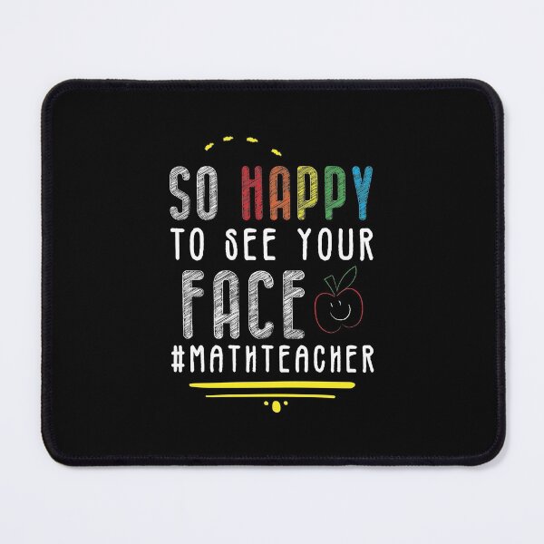 Item preview, So Happy To See Your Face #MathTeacher - Funny Gift Idea For World Teachers Day 2021 designed and sold by RedHive.