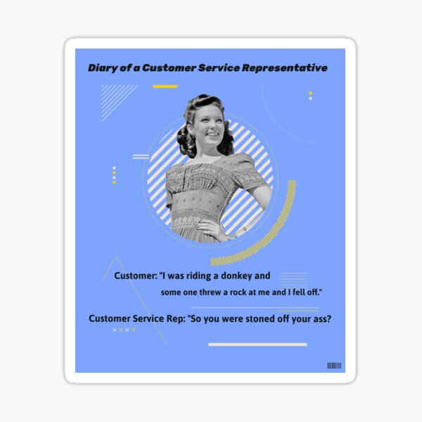 Youre A Fabulous Customer service representative Keep That Shit Up