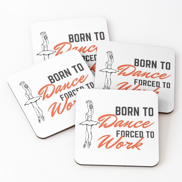 Item preview, Born to Dance, Forced to Work designed and sold by Y-Muqsit.