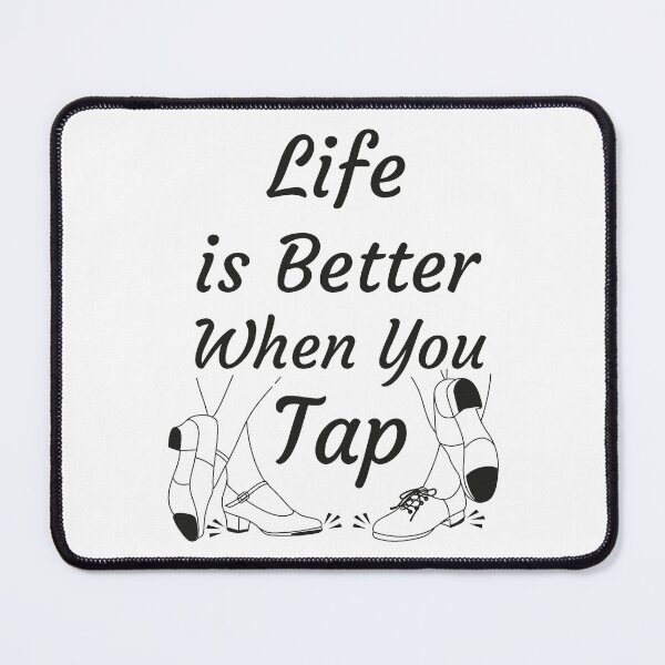 Item preview, Life is Better When You Tap designed and sold by tshirtprod.