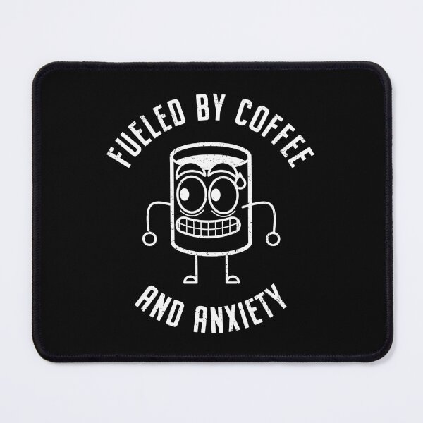 Item preview, Fueled by Coffee & Anxiety (for Black / Dark Background) designed and sold by Anonymouse Apparel.