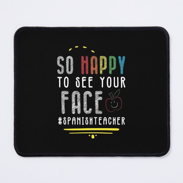 Item preview, So Happy To See Your Face #SpanishTeacher - Funny Gift Idea For World Teachers Day 2021 designed and sold by RedHive.