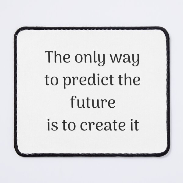 Item preview, Empowering Quotes - The only way to predict the future is to create it designed and sold by Inspirationmotivation.