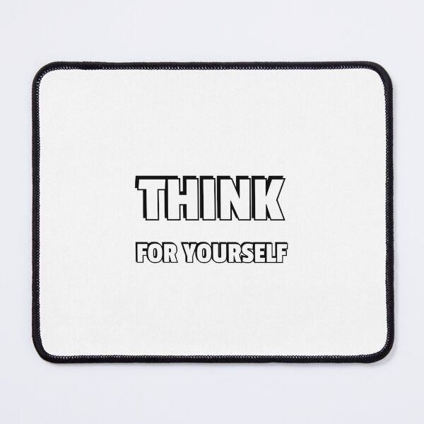 Item preview, THINK FOR YOURSELF designed and sold by Inspirationmotivation.