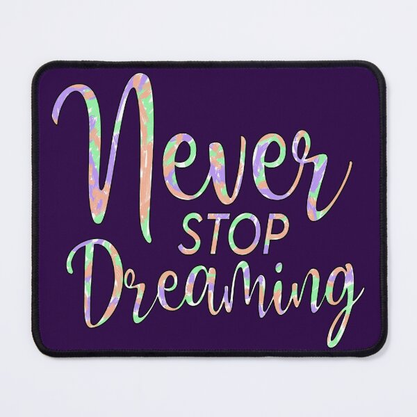 Item preview, Never Stop Dreaming designed and sold by goodguy53.