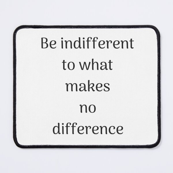 Item preview, Empowering Quotes - Be indifferent to what makes no difference designed and sold by Inspirationmotivation.