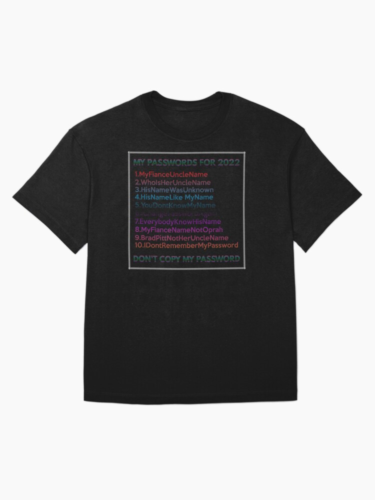 Thumbnail 3 of 7, Oversized T-Shirt, My Passwords For 2022 designed and sold by VkScript.