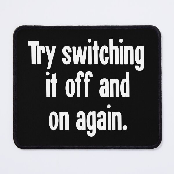 Item preview, Try Switching It Off and On Again designed and sold by Good-Looking Corpse.