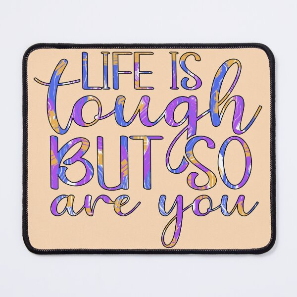 Item preview, Life Is Tough But So Are You designed and sold by goodguy53.