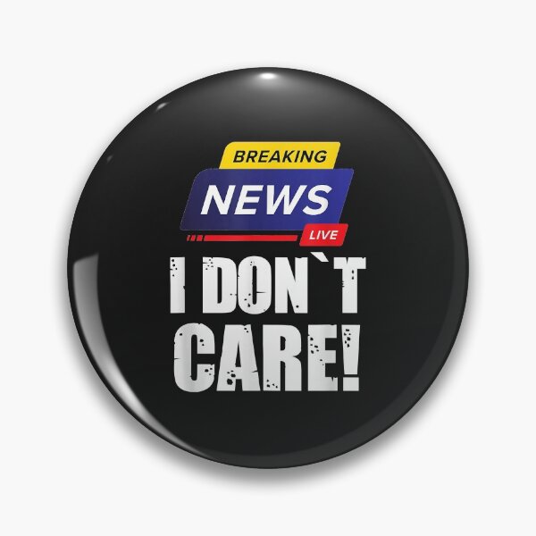 Item preview, BREAKING NEWS I DON`T CARE - FUNNY HUMOROUS PUNS designed and sold by KulkarnielBasan.