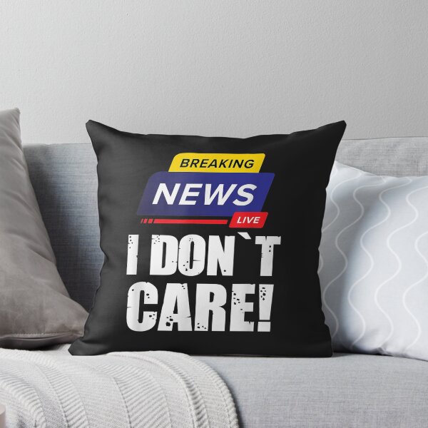 Item preview, BREAKING NEWS I DON`T CARE - FUNNY HUMOROUS PUNS designed and sold by KulkarnielBasan.