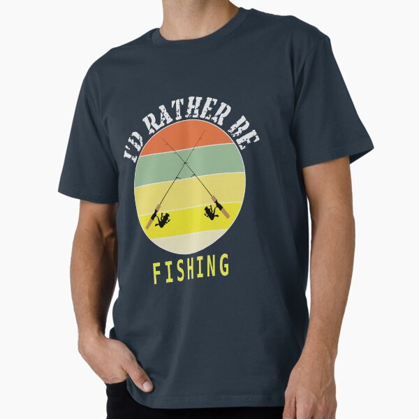 I'd Rather Be Fishing Premium T-Shirt