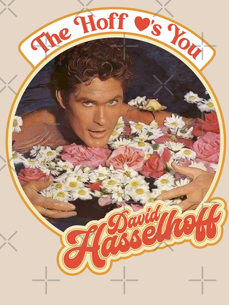 Disover The Hoff Loves You | Essential T-Shirt 