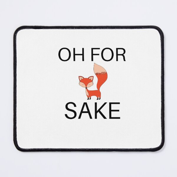 Item preview, Oh For Fox Sake designed and sold by Imaginative Expressions⭐️ ⭐️ ⭐️ ⭐️ ⭐️.