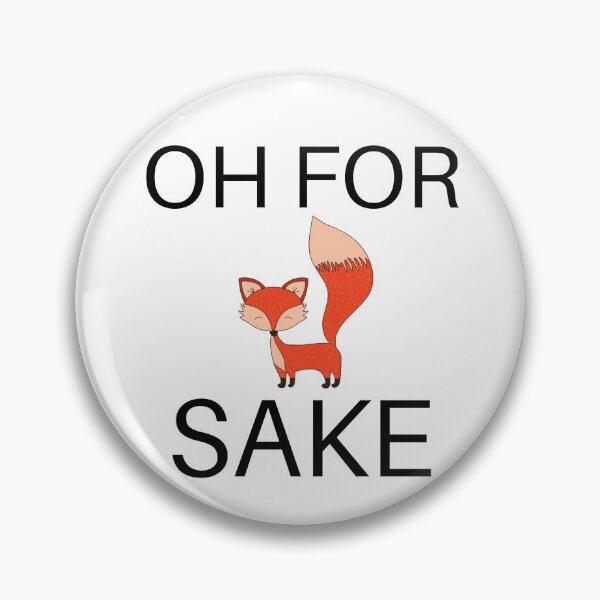 Item preview, Oh For Fox Sake designed and sold by Imaginative Expressions⭐️ ⭐️ ⭐️ ⭐️ ⭐️.