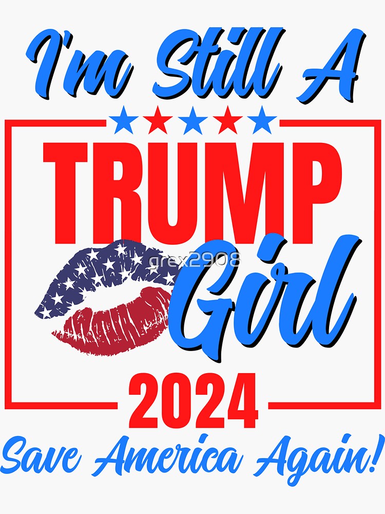 Womens I'm Still A Trump Girl Donald Save America Again Womens USA