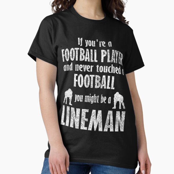 Item preview, You Might Be A Lineman funny football saying designed and sold by mrtraz.