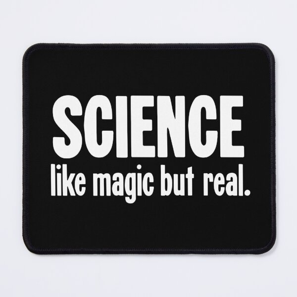 Item preview, Science: Like Magic But Real designed and sold by Good-Looking Corpse.