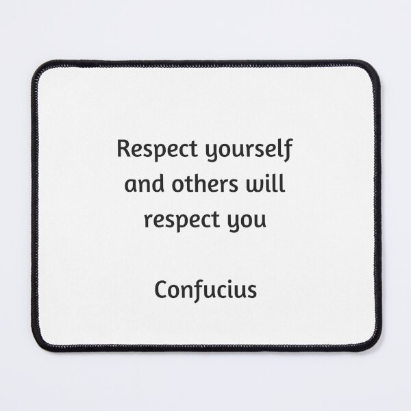 Item preview, Confucius Quote - Respect yourself and others will respect you designed and sold by Inspirationmotivation.