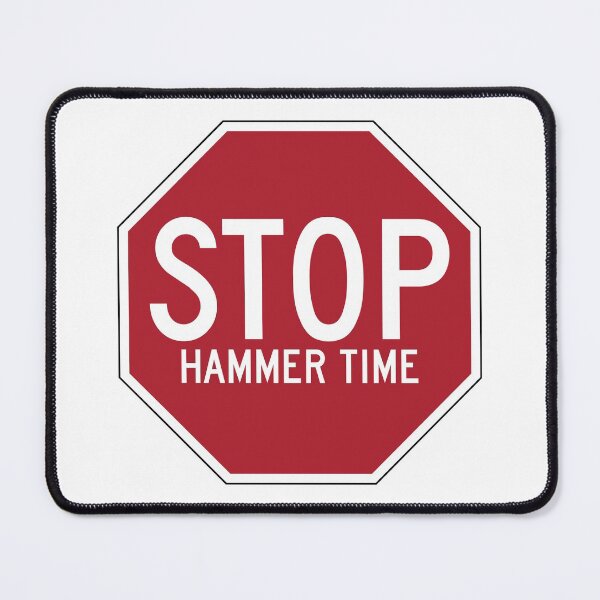 Item preview, Stop. Hammer Time. designed and sold by Good-Looking Corpse.