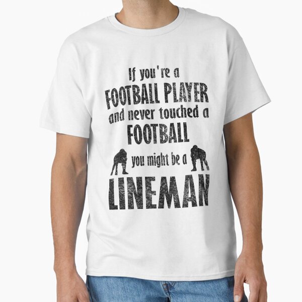 Item preview, You Might Be A Lineman funny football saying designed and sold by mrtraz.