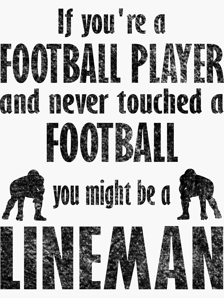 "You Might Be A Lineman funny football saying" Sticker for Sale by