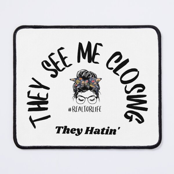 Item preview, They See Me Closing They Hatin Real Estate Agent Gift designed and sold by carriecavender.
