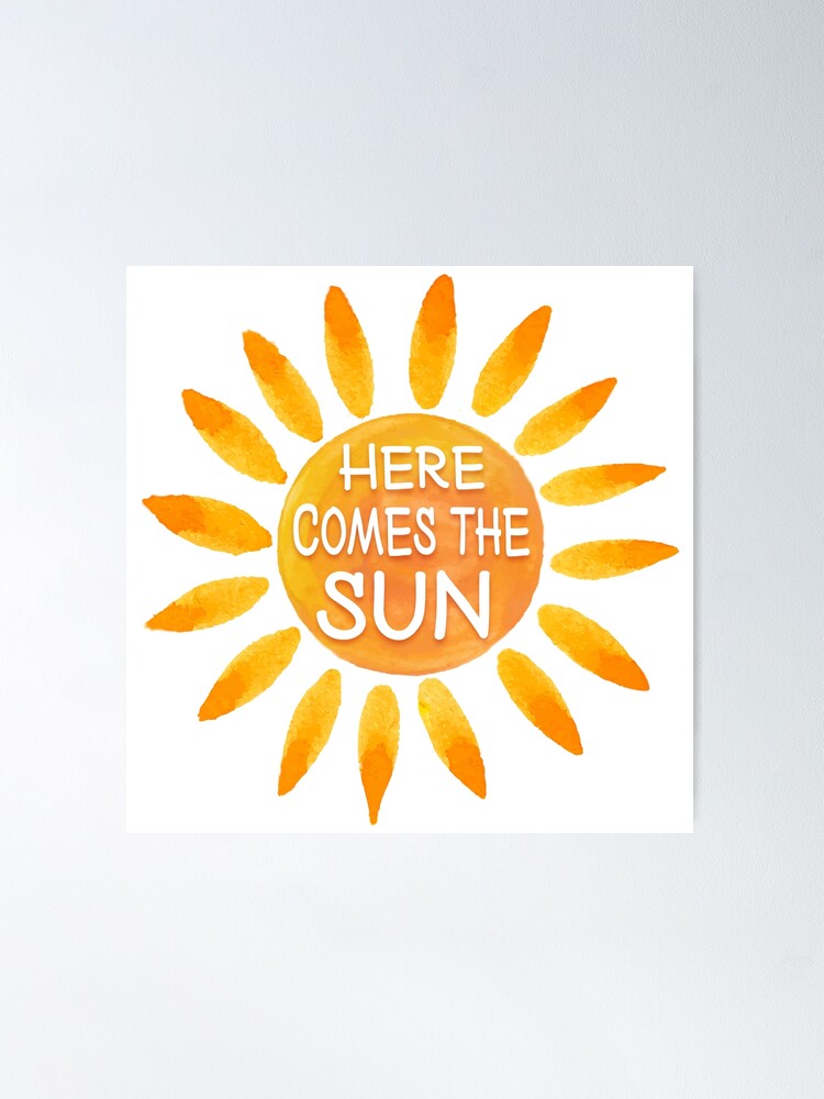 Here Comes the Sun Inspirational Phrase In Brushed Watercolor in