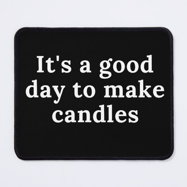 Item preview, It's a Good Day To Make Candles designed and sold by Oreo2020 Creations.