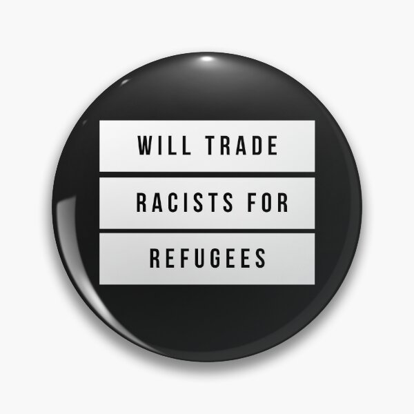 Item preview, Will Trade Racists For Refugees designed and sold by aniicreates.
