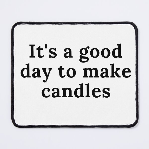 Item preview, It's a Good Day To Make Candles designed and sold by Oreo2020 Creations.