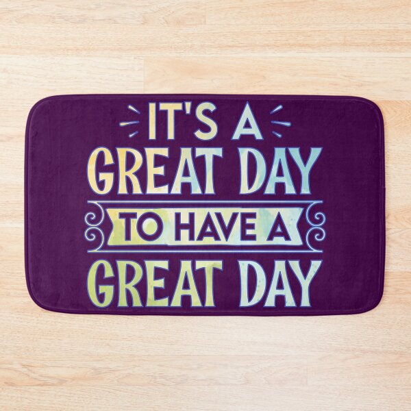 Item preview, It's A Great Day To Have A Great Day designed and sold by goodguy53.