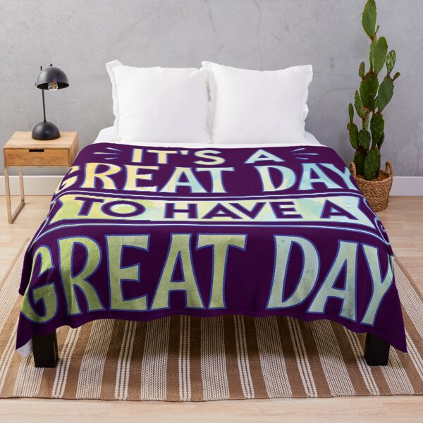 Item preview, It's A Great Day To Have A Great Day designed and sold by goodguy53.