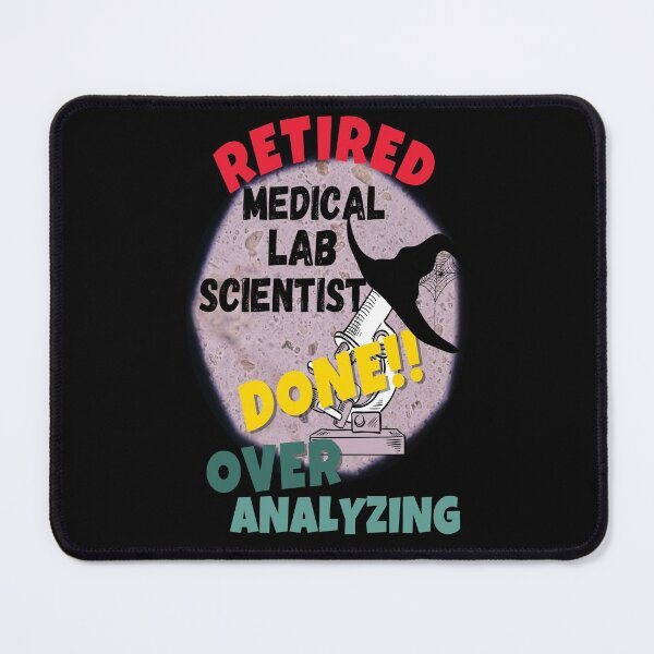 Item preview, RETIRED MEDICAL LABORATORY SCIENTIST DONE OVER ANALYZING FUNNY  designed and sold by Hippiesole.