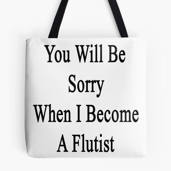 Item preview, You Will Be Sorry When I Become A Flutist  designed and sold by supernova23.