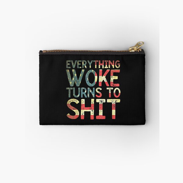 Item preview, Everything Woke Turns To Shit T-Shirt designed and sold by Tourane-Navy.