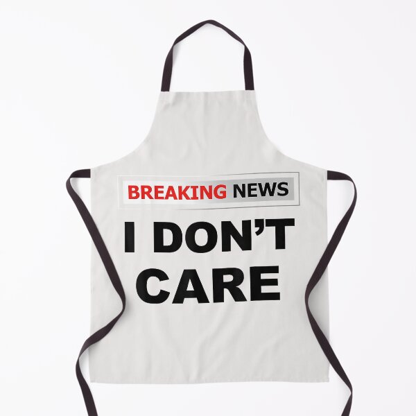 Item preview, BREAKING NEWS I DON`T CARE - FUNNY HUMOROUS PUNS designed and sold by KulkarnielBasan.