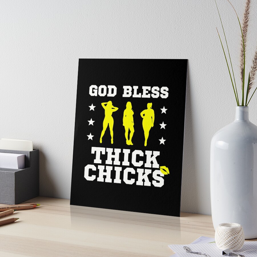 God Bless Thick Chicks | Art Board Print