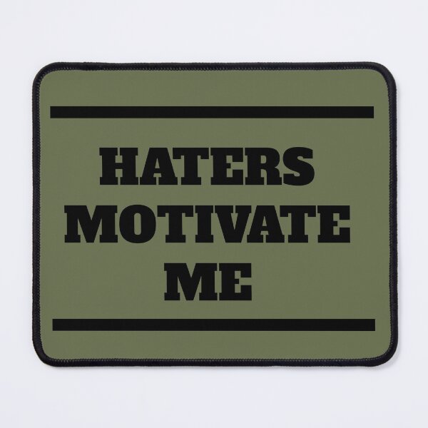 Item preview, Haters motivate me  designed and sold by Brifuncreations.