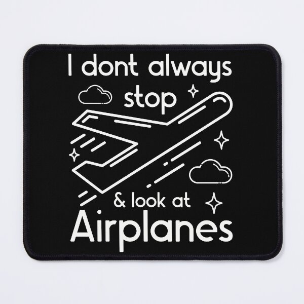 Item preview, Dont Always Stop And Look At Airplanes Graphic and Text Design designed and sold by NightGleam.