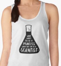 Who wants to be a princess when you can be a scientist Women's Tank Top