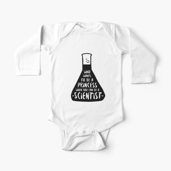Who wants to be a princess when you can be a scientist Long Sleeve Baby One-Piece
