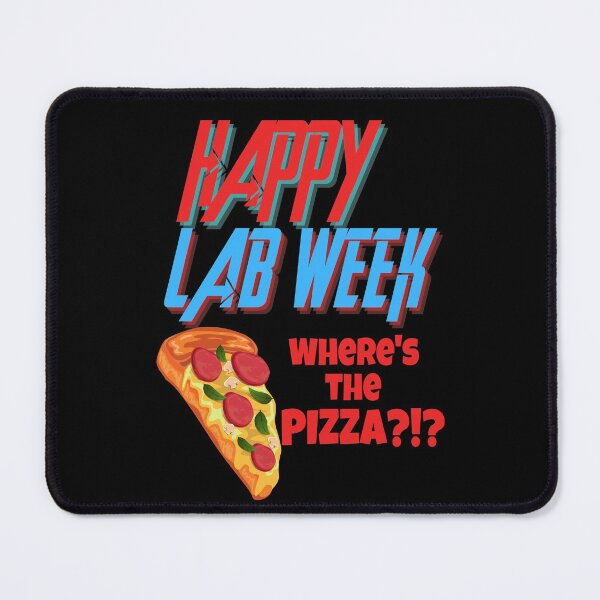 Item preview, HAPPY LAB WEEK WHERES THE PIZZA?!? FUNNY MEDICAL LABORATORY SCIENTIST  designed and sold by Hippiesole.
