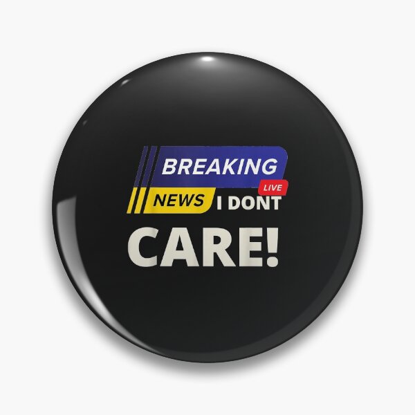 Item preview, BREAKING NEWS I DON`T CARE - FUNNY HUMOROUS PUNS designed and sold by KulkarnielBasan.