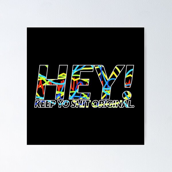 Item preview, HEY! Keep yo shit original. designed and sold by assstono3027.