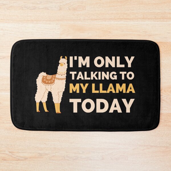 Item preview, I'm Only Talking To My Llama Today designed and sold by 24FAHSION.