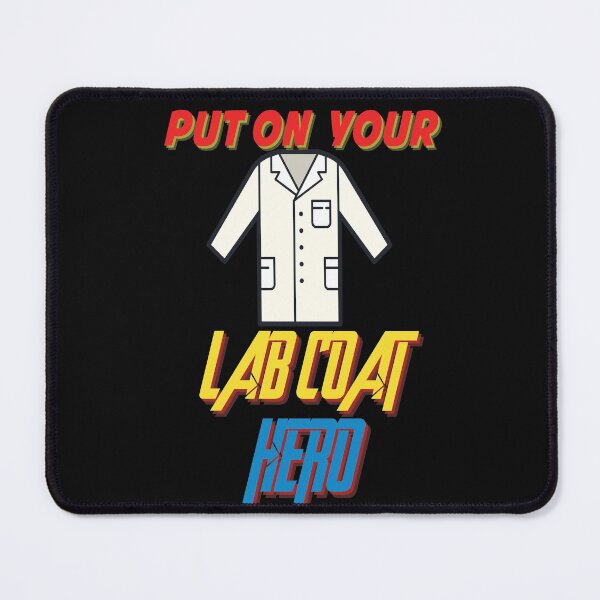 Item preview, PUT ON YOUR LAB COAT HERO MEDICAL LABORATORY SCIENTIST  designed and sold by Hippiesole.