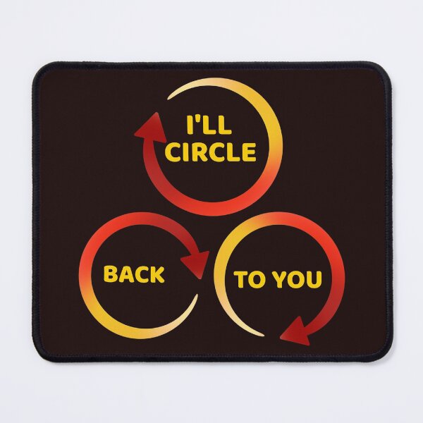 Item preview, I'll Circle Back To You designed and sold by BubbaCool.